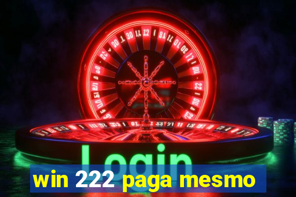 win 222 paga mesmo